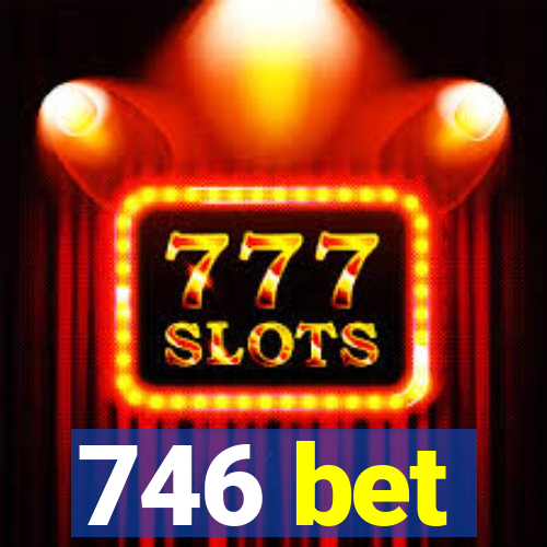 746 bet