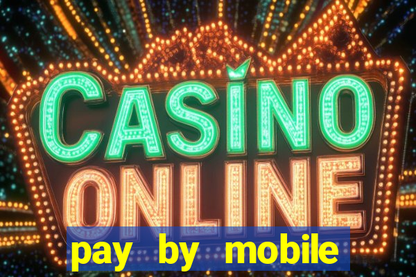 pay by mobile casino uk