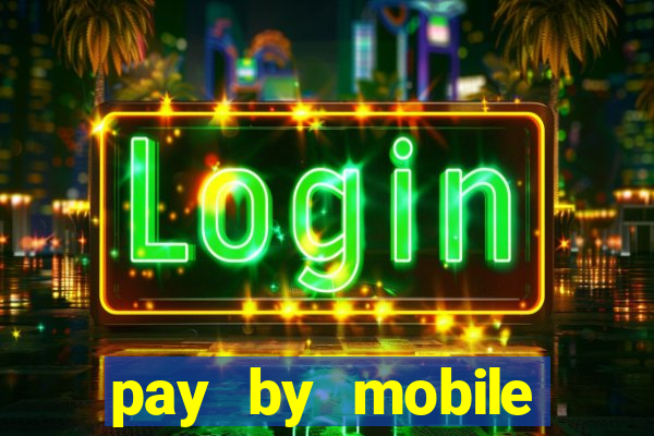 pay by mobile casino uk