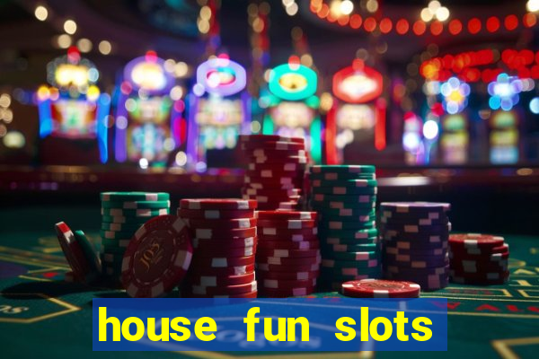 house fun slots free coins