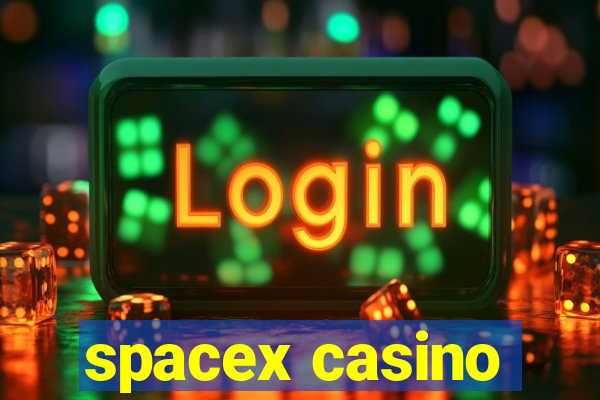 spacex casino