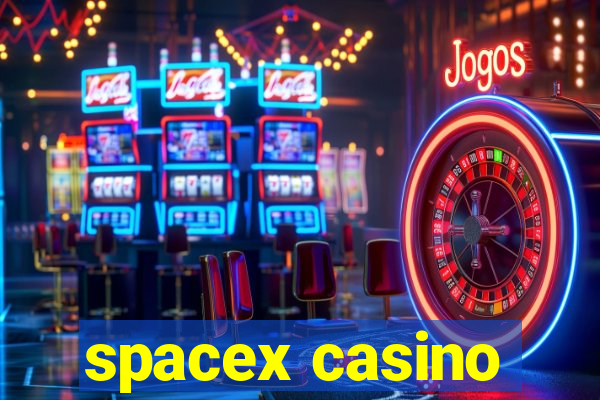 spacex casino