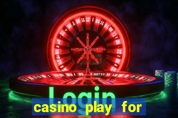 casino play for fun games