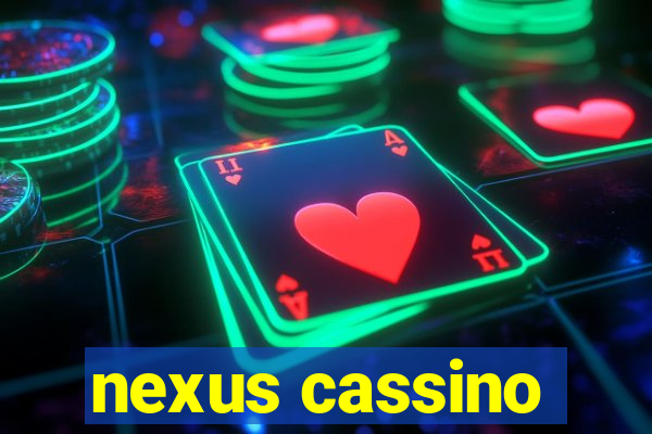 nexus cassino