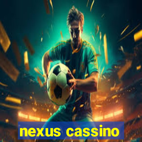 nexus cassino