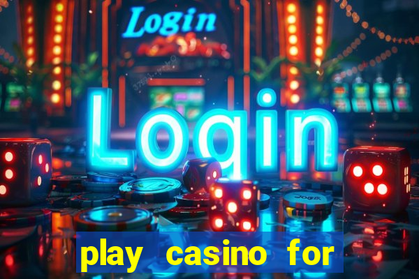 play casino for real money