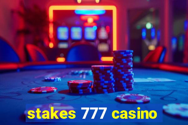 stakes 777 casino