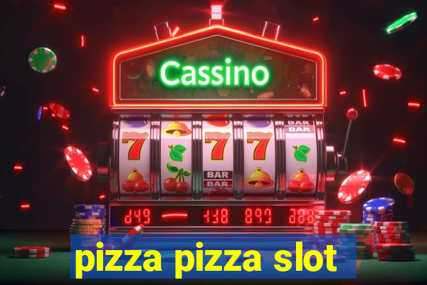 pizza pizza slot