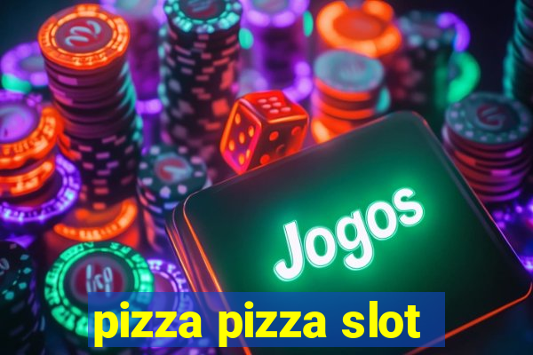 pizza pizza slot