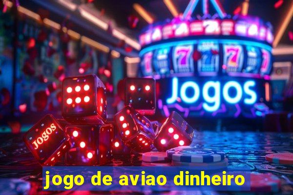 jogo de aviao dinheiro