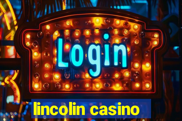 lincolin casino