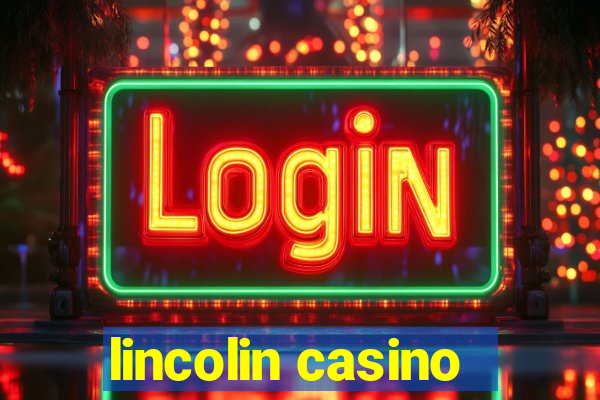 lincolin casino