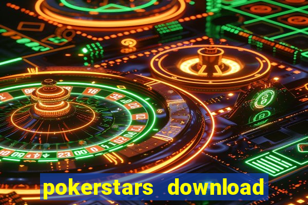 pokerstars download dinheiro real