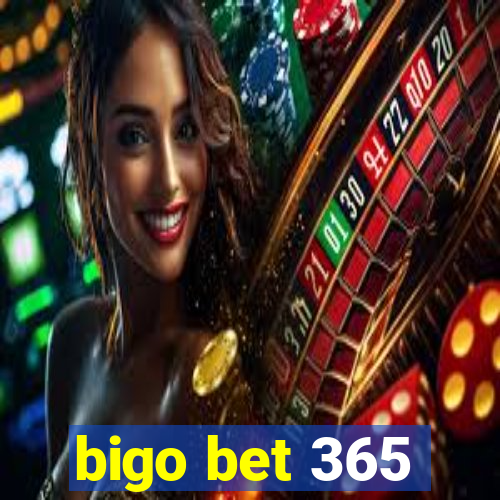 bigo bet 365