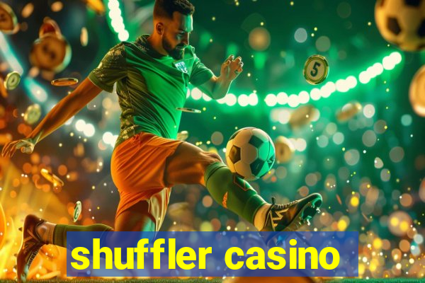 shuffler casino