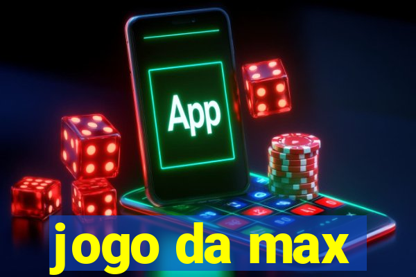 jogo da max