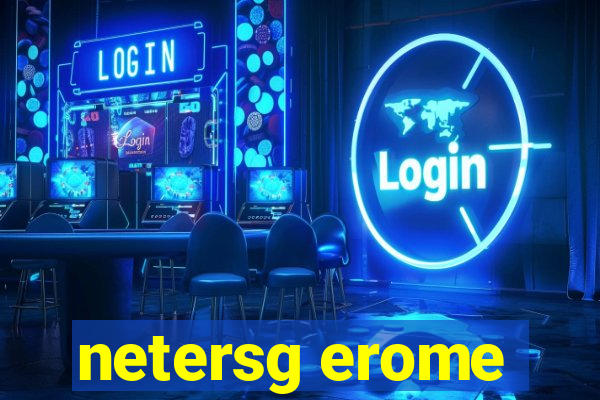 netersg erome