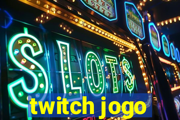 twitch jogo