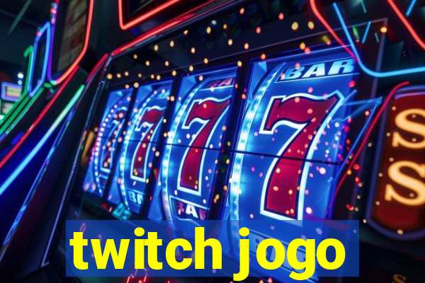 twitch jogo