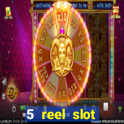 5 reel slot machines uk