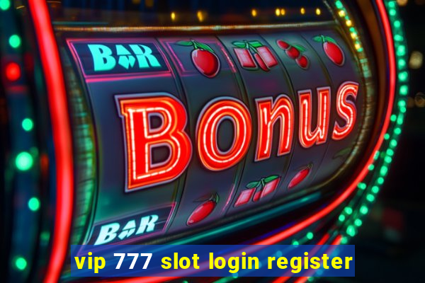 vip 777 slot login register