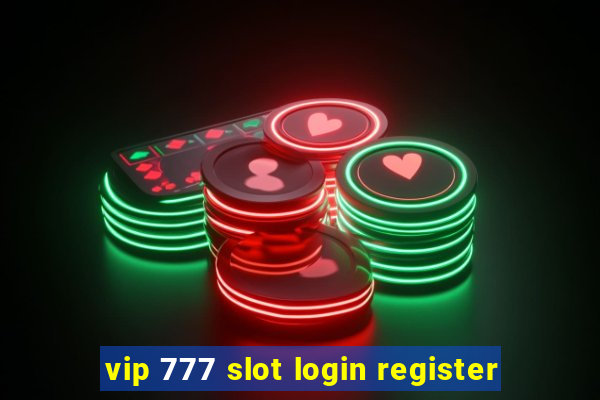 vip 777 slot login register