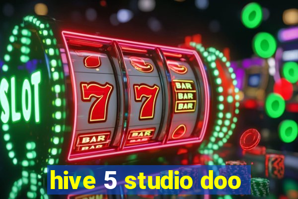 hive 5 studio doo