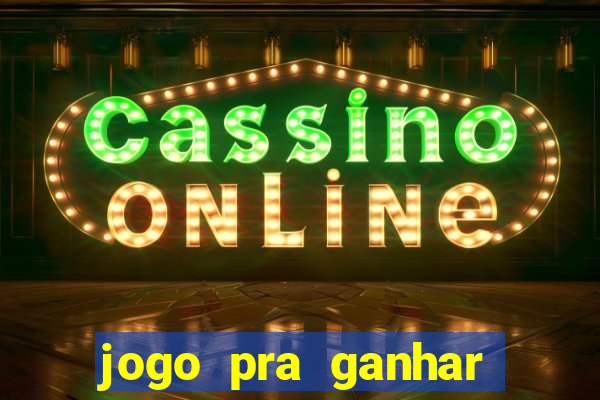 jogo pra ganhar dinheiro sem depositar