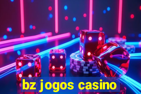 bz jogos casino