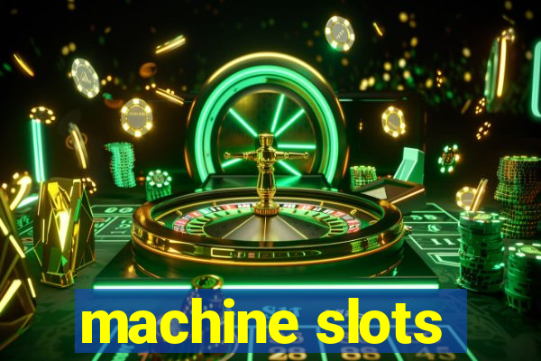 machine slots