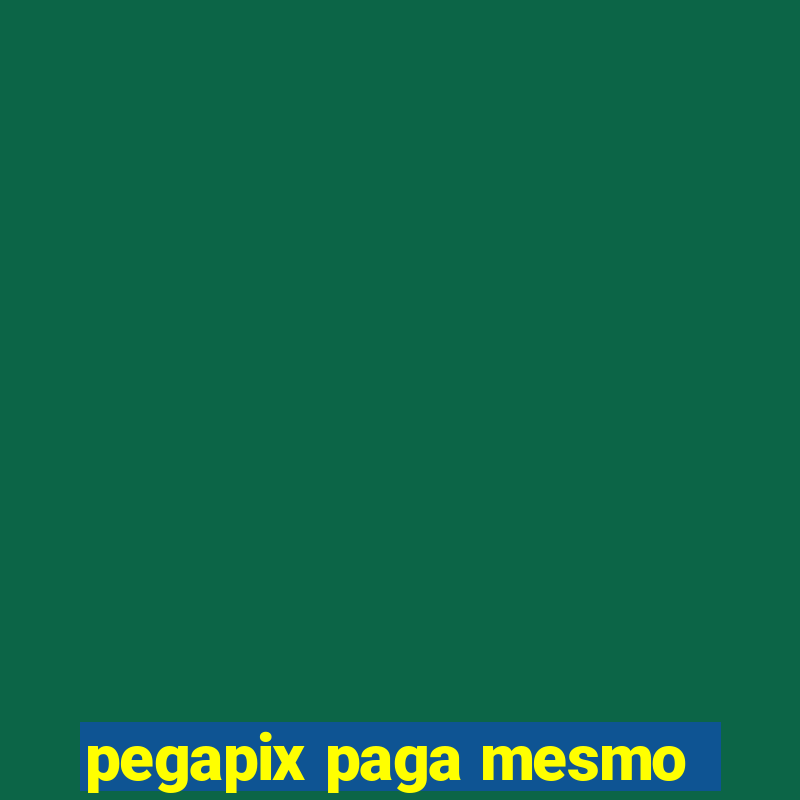 pegapix paga mesmo