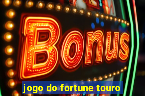 jogo do fortune touro