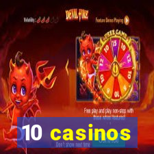 10 casinos