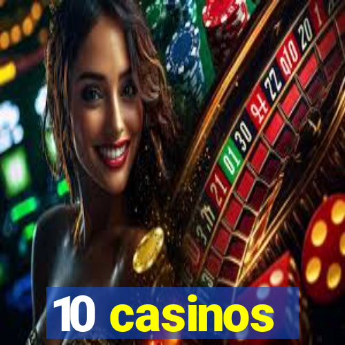 10 casinos