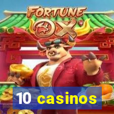 10 casinos