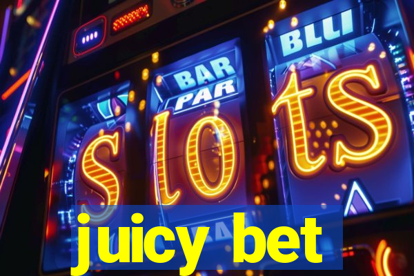 juicy bet