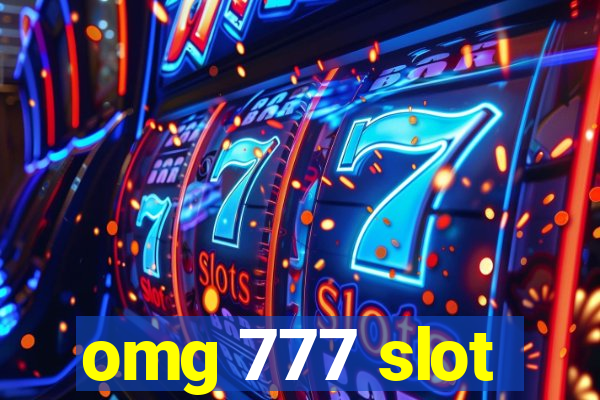 omg 777 slot