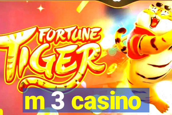 m 3 casino