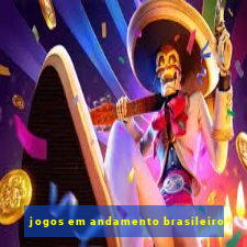 jogos em andamento brasileiro