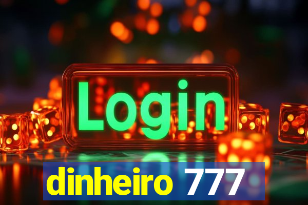 dinheiro 777