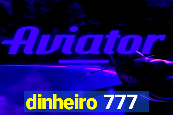 dinheiro 777