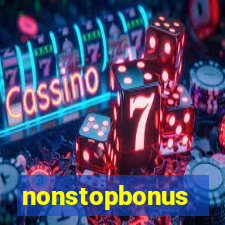 nonstopbonus