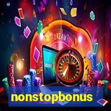 nonstopbonus