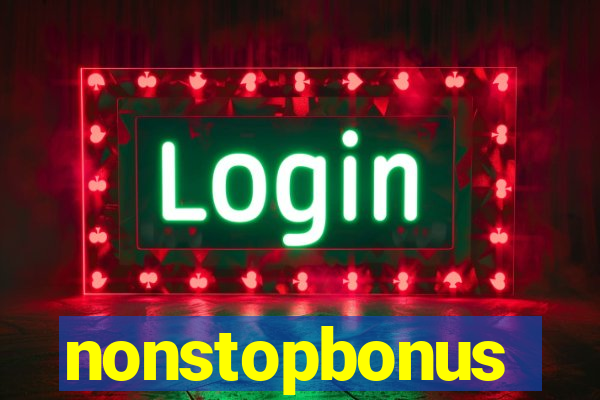 nonstopbonus