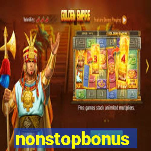 nonstopbonus