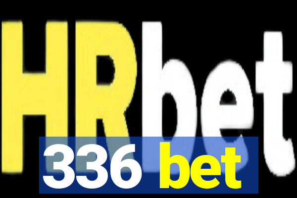 336 bet