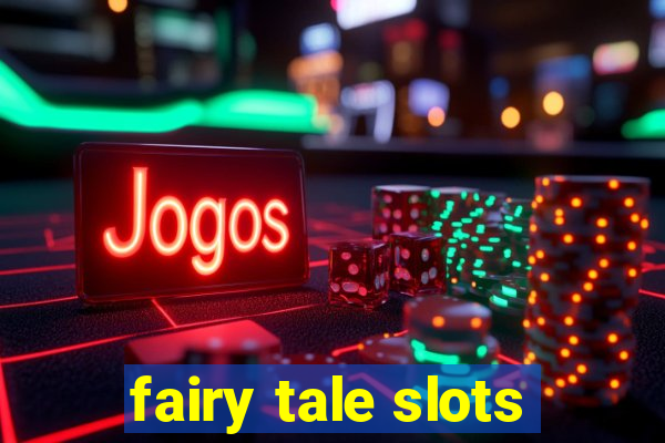 fairy tale slots