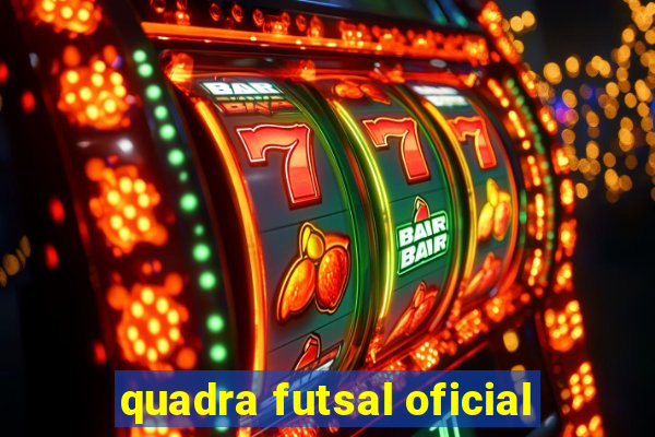 quadra futsal oficial