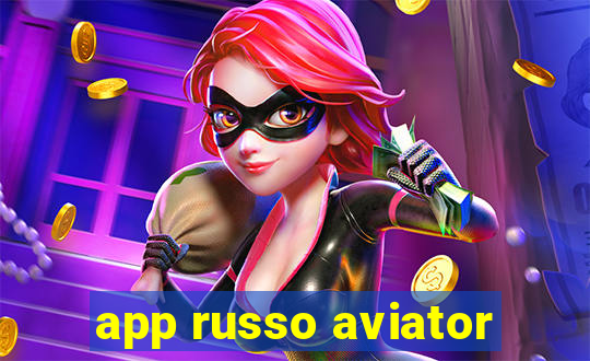 app russo aviator