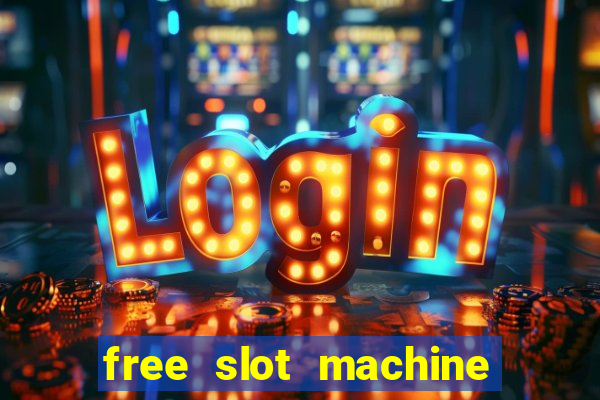 free slot machine games with free spins and bonus